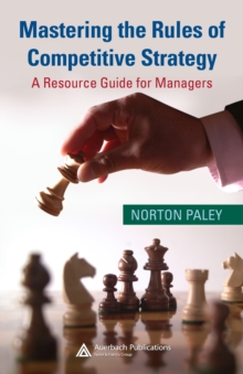 Mastering the Rules of Competitive Strategy : A Resource Guide for Managers