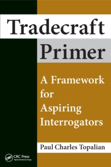 Tradecraft Primer : A Framework for Aspiring Interrogators