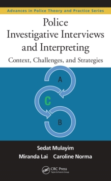 Police Investigative Interviews and Interpreting : Context, Challenges, and Strategies