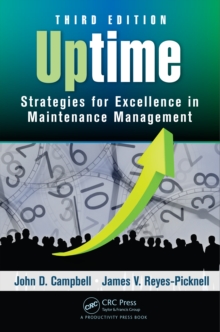 Uptime : Strategies for Excellence in Maintenance Management, Third Edition