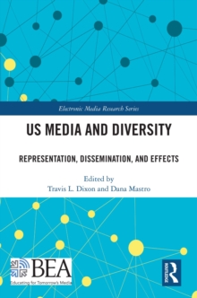 US Media and Diversity : Representation, Dissemination, and Effects