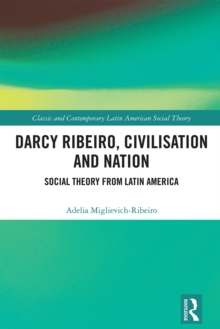 Darcy Ribeiro, Civilisation and Nation : Social Theory from Latin America