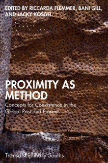 Proximity as Method : Concepts for Coexistence in the Global Past and Present