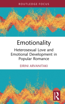 Emotionality : Heterosexual Love and Emotional Development in Popular Romance