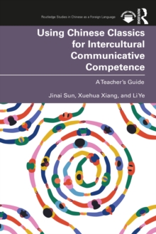 Using Chinese Classics for Intercultural Communicative Competence : A Teacher's Guide