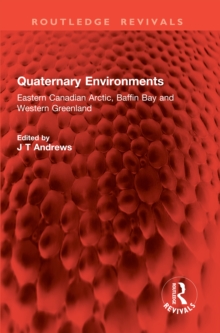 Quaternary Environments : Eastern Canadian Arctic, Baffin Bay and Western Greenland