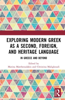 Exploring Modern Greek as a Second, Foreign, and Heritage Language : In Greece and Beyond