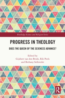 Progress in Theology : Does the Queen of the Sciences Advance?