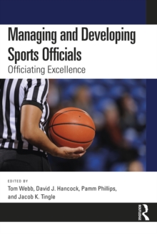 Managing and Developing Sports Officials : Officiating Excellence