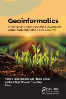 Geoinformatics : An Emerging Approach for Sustainable Crop Production and Food Security