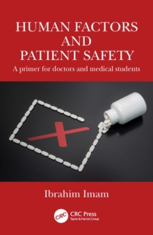 Human Factors and Patient Safety : A primer for doctors and medical students