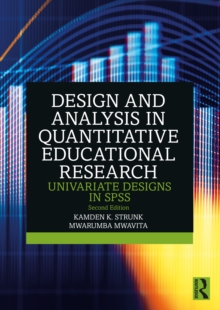 Design and Analysis in Quantitative Educational Research : Univariate Designs in SPSS