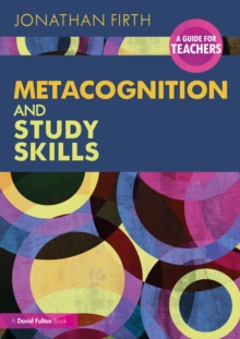 Metacognition and Study Skills: A Guide for Teachers