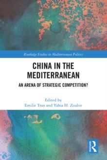 China in the Mediterranean : An Arena of Strategic Competition?