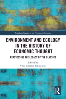 Environment and Ecology in the History of Economic Thought : Reassessing the Legacy of the Classics