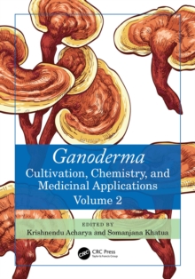 Ganoderma : Cultivation, Chemistry, and Medicinal Applications, Volume 2