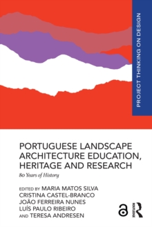 Portuguese Landscape Architecture Education, Heritage and Research : 80 Years of History