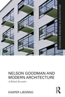 Nelson Goodman and Modern Architecture : A Belated Encounter