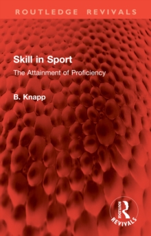 Skill in Sport : The Attainment of Proficiency