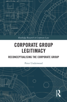 Corporate Group Legitimacy : Reconceptualising the Corporate Group