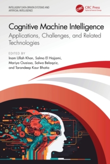 Cognitive Machine Intelligence : Applications, Challenges, and Related Technologies