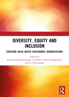 DIVERSITY, EQUITY AND INCLUSION : CREATING VALUE-BASED SUSTAINABLE ORGANIZATIONS