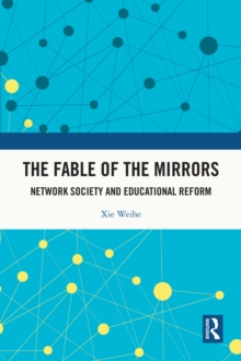 The Fable of the Mirrors : Network Society and Educational Reform