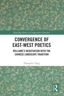 Convergence of East-West Poetics : Williams's Negotiation with the Chinese Landscape Tradition