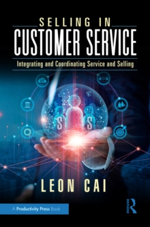 Selling in Customer Service : Integrating and Coordinating Service and Selling