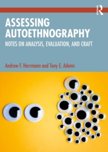 Assessing Autoethnography : Notes on Analysis, Evaluation, and Craft