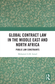 Global Contract Law in the Middle East and North Africa : Public Law Constraints