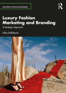 Luxury Fashion Marketing and Branding : A Strategic Approach