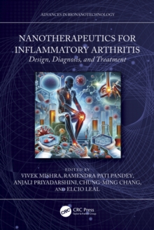 Nanotherapeutics for Inflammatory Arthritis : Design, Diagnosis, and Treatment