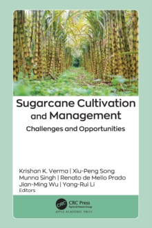 Sugarcane Cultivation and Management : Challenges and Opportunities