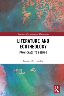 Literature and Ecotheology : From Chaos to Cosmos