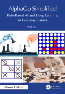 AlphaGo Simplified : Rule-Based AI and Deep Learning in Everyday Games