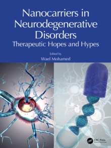 Nanocarriers in Neurodegenerative Disorders : Therapeutic Hopes and Hypes