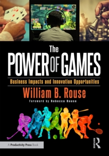 The Power of Games : Business Impacts and Innovation Opportunities