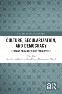 Culture, Secularization, and Democracy : Lessons from Alexis de Tocqueville