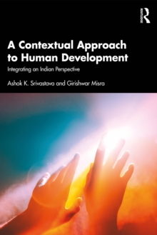 A Contextual Approach to Human Development : Integrating an Indian Perspective