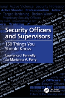 Security Officers and Supervisors : 150 Things You Should Know