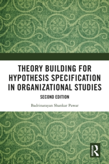 Theory Building for Hypothesis Specification in Organizational Studies