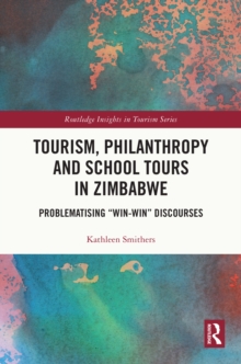 Tourism, Philanthropy and School Tours in Zimbabwe : Problematising "Win-Win" Discourses