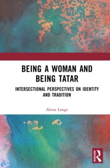 Being a Woman and Being Tatar : Intersectional Perspectives on Identity and Tradition