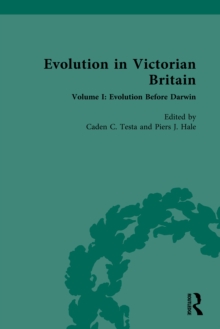 Evolution in Victorian Britain : Volume I: Evolution Before Darwin