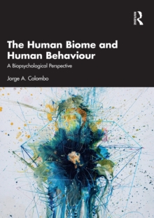 The Human Biome and Human Behaviour : A Biopsychological Perspective