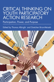 Critical Thinking on Youth Participatory Action Research : Participation, Power, and Purpose