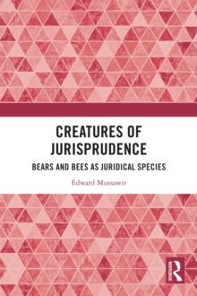 Creatures of Jurisprudence : Bears and Bees as Juridical Species