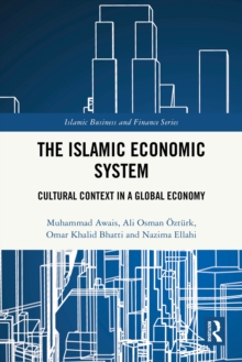 The Islamic Economic System : Cultural Context in a Global Economy