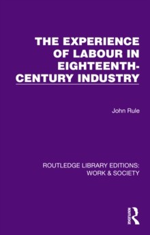 The Experience of Labour in Eighteenth-Century Industry